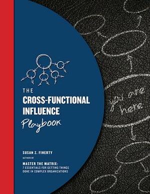 Cross-Functional Influence Playbook by Susan Z. Finerty