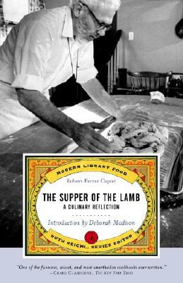 The Supper of the Lamb: A Culinary Reflection by Robert Farrar Capon