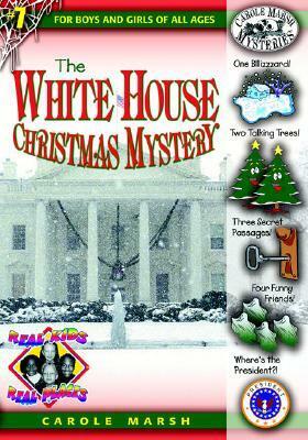 The White House Christmas Mystery (Real Kids, Real Places) by Carole Marsh