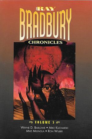 The Ray Bradbury Chronicles by Ray Bradbury, Byron Preiss