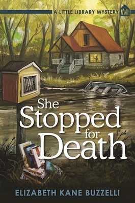 She Stopped for Death: A Little Library Mystery by Elizabeth Kane Buzzelli