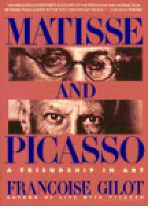 Matisse and Picasso by Françoise Gilot