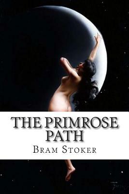 The Primrose Path by Bram Stoker