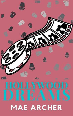 Hollywood Dreams by Amra Pajalic, Mar Archer