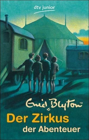 Der Zirkus der Abenteuer by Enid Blyton