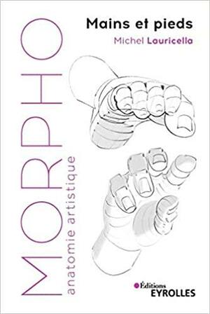 Morpho : Mains et pieds by Michel Lauricella