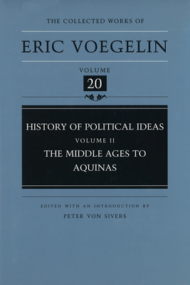 History of Political Ideas, Volume 2 (Cw20), Volume 20: The Middle Ages to Aquinas by Eric Voegelin