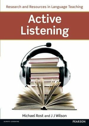 Active Listening by J.J. Wilson, Michael Rost