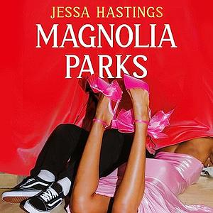 Magnolia Parks by Jessa Hastings