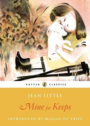 Mine for Keeps: Puffin Classics Edition by Maggie de Vries, Jean Little