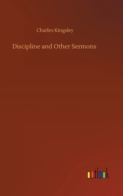 Discipline and Other Sermons by Charles Kingsley