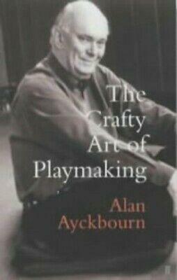 The Crafty Art of Playmaking by Alan Ayckbourn