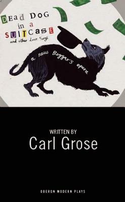 Dead Dog in a Suitcase by Carl Grose