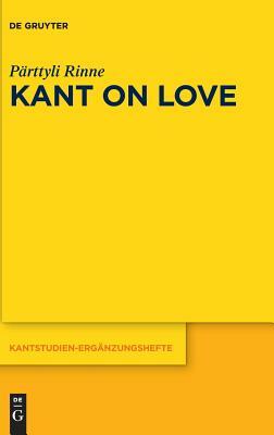 Kant on Love by Pärttyli Rinne