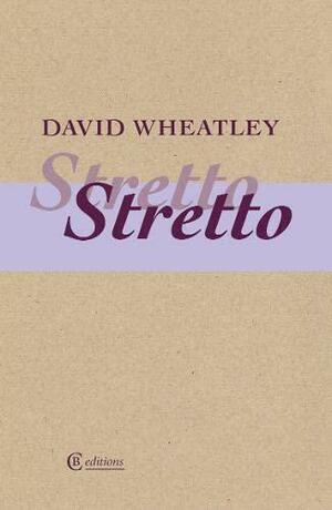 Stretto by David Wheatley