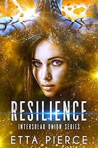 Resilience by Etta Pierce