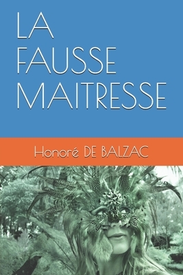 La Fausse Maitresse by Honoré de Balzac
