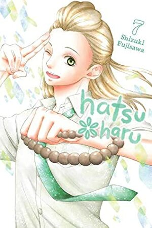 Hatsu*Haru Vol. 7 by Shizuki Fujisawa