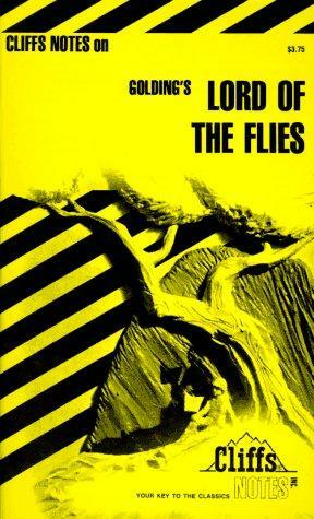 Cliffs Notes on Golding's Lord of the Flies by Denis M. Calandra, Gary Carey, James Lamar Roberts, Maureen Kelly