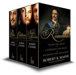 The Romanovs - Box Set: Peter the Great, Catherine the Great, Nicholas and Alexandra: The story of the Romanovs by Robert K. Massie