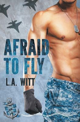 Afraid to Fly by L.A. Witt