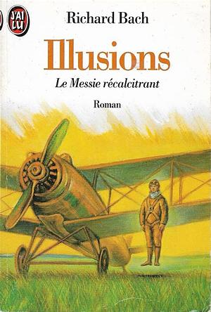 Illusions: Le Messie Récalcitrant by Richard Bach, Guy Casaril