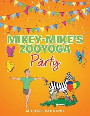 Mikey-Mike's ZooYoga Party by Michael Paduano