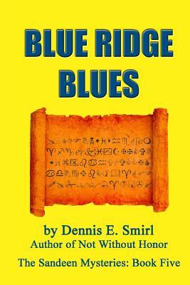 Blue Ridge Blues - Large Print Version by Dennis E. Smirl