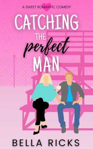 Catching the Perfect Man by Audra Powell, Bella Ricks