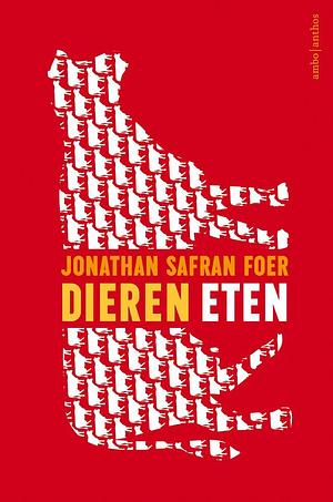 Dieren Eten by Jonathan Safran Foer