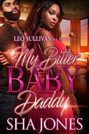 My Bitter Baby Daddy by Sha Jones