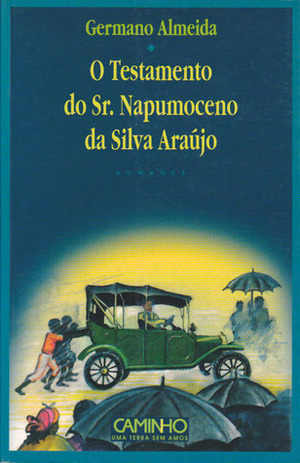 O Testamento Do Sr. Napumoceno da Silva Araújo by Germano Almeida
