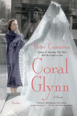 Coral Glynn by Peter Cameron