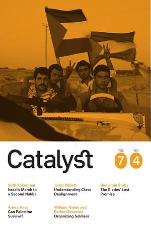Catalyst Vol. 7, No. 4 by Vivek Chibber