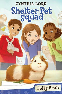 Jelly Bean (Shelter Pet Squad #1) by Cynthia Lord