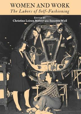 Women and Work: The Labors of Self-Fashioning by 