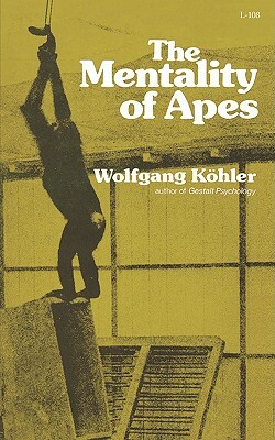 The Mentality of Apes by Wolfgang Kohler
