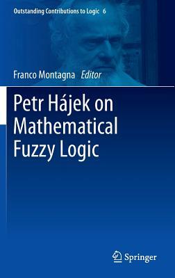 Petr Hájek on Mathematical Fuzzy Logic by 