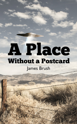 A Place Without a Postcard by James Brush