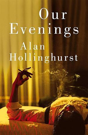 Our Evenings by Alan Hollinghurst