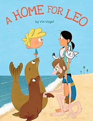 A Home for Leo by Vin Vogel