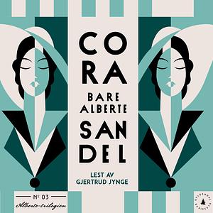 Bare Alberte by Cora Sandel