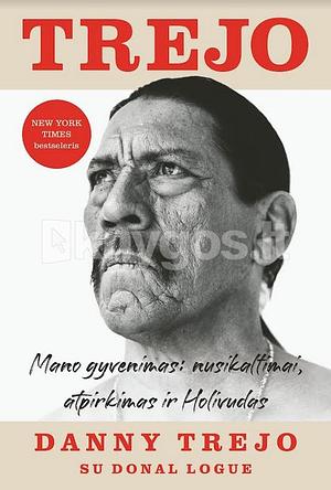 Trejo: mano gyvenimas, atpirkimas ir Holivudas by Donal Logue, Danny Trejo