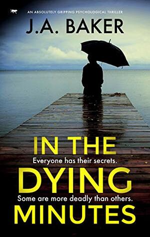 In The Dying Minutes by J.A. Baker