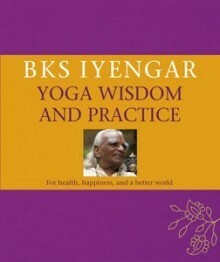 Yoga Wisdom and Practice by B.K.S. Iyengar