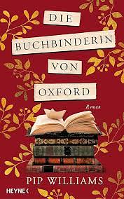 Die Buchbinderin von Oxford: Roman by Pip Williams