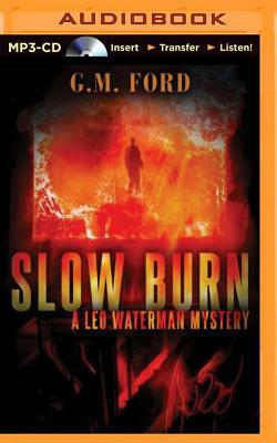 Slow Burn by G. M. Ford