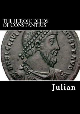 The heroic deeds of Constantius by Julian