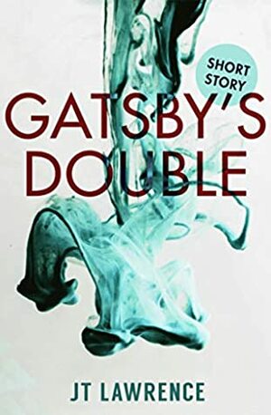 Gatsby's Double by J.T. Lawrence