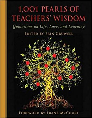 1,001 Pearls of Teachers' Wisdom by Erin Gruwell, Frank McCourt